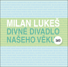 Divné divadlo našeho věku. (Eseje nejen o divadle) - obálka