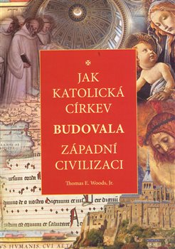 Obálka titulu Jak katolická církev budovala západní civilizaci