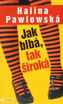 Obálka titulu Jak blbá, tak široká