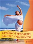 Cvičení a pohybové aktivity v těhotenství (Zdravý pohyb pro těhotné) - obálka