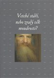 Vetché stáří, nebo zralý věk moudrosti? - obálka