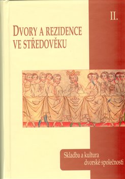 Obálka titulu Dvory a rezidence ve středověku II.