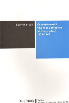 Obálka titulu Československá vojenská zahraniční služba v letech 1939 - 1945