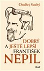 Dobrý a ještě lepší František Nepil