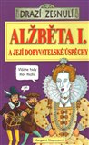 Drazí zesnulí - Alžběta I. (a její dobyvatelské úspěchy) - obálka