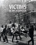 Victims of the Occupation (The Warsaw Pact invasion of Czechoslovakia: 21 August – 31 December 1968) - obálka