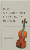 Kde na jabloních harmoniky rostou - obálka