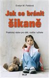 Jak se bránit šikaně (Praktický rádce pro děti, rodiče i učitele) - obálka