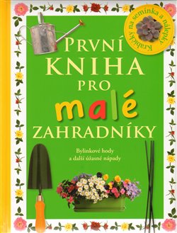 Obálka titulu První kniha pro malé zahradníky
