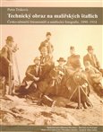Technický obraz na malířských štaflích (Česko-němečtí fotoamatéři a umělecká fotografie, 1890–1914) - obálka