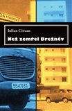 Než zemřel Brežněv - obálka