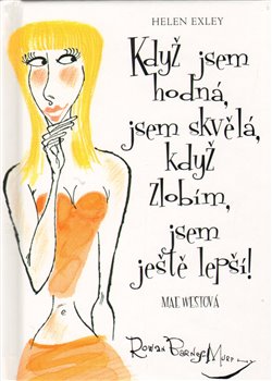 Obálka titulu Když jsem hodná, jsem skvělá…