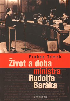 Obálka titulu Život a doba ministra Rudolfa Baráka