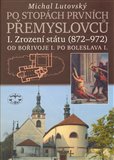 Po stopách prvních Přemyslovců I. (Zrození státu 872-972) - obálka