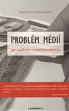Problém médií (Jak uvažovat o dnešních médiích) - obálka