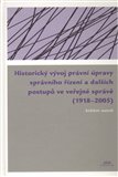 Historický vývoj právní úpravy správního řízení a dalších postupů ve veřejné správě (1918 - 2005) - obálka