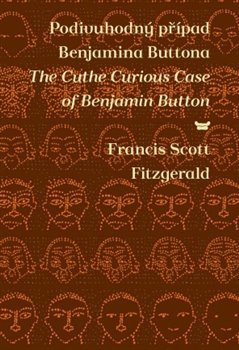 Obálka titulu Podivuhodný případ Benjamina Buttona/The Courious Case of Benjamin Buton