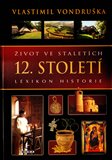 Život ve staletích - 12. století - Lexikon historie - obálka