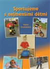 Obálka knihy Sportujeme s nejmenšími dětmi