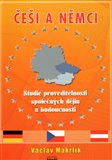 Češi a Němci (Studie proveditelnosti společných dějin a budoucnosti) - obálka