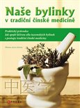 Naše bylinky v tradiční čínské medicíně (praktický průvodce) - obálka