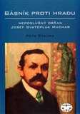 Básník proti Hradu - neposlušný občan Josef Svatopluk Machar - obálka