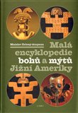 Malá enc. bohů a mýtů Jižní Ameriky - obálka