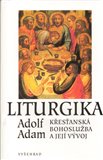 Liturgika (Křesťanská bohoslužba a její vývoj) - obálka
