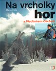Na vrcholky hor s Vladimírem Čechem - obálka