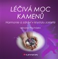 Léčivá moc kamenů (Harmonie a zdraví v krystalu zakleté) - obálka