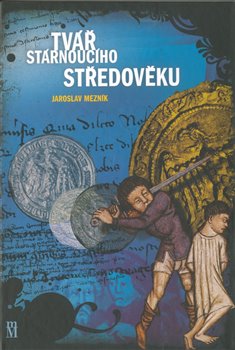 Obálka titulu Tvář stárnoucího středověku