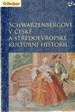 Schwarzenbergové v české a středoevropské kulturní historii - obálka