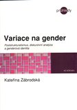 Variace na gender (Poststrukturalismus, diskurzivní analýza a genderová identita) - obálka