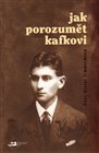Jak porozumět Kafkovi