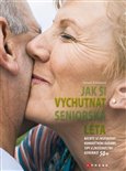 Jak si vychutnat seniorská léta (Mezilidské vztahy v seniorském věku) - obálka