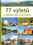 77 výletů s dětmi po Čechách - obálka