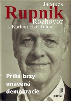 Obálka titulu Rupnik Jacques – Příliš brzy unavená demokracie