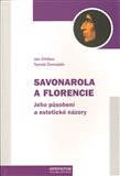 Savonarola a Florencie. Jeho působení a estetické názory - obálka