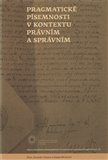 Pragmatické písemnosti v kontextu právním a správním - obálka