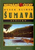 Šumava - Sušicko (Neznámé Čechy) - obálka