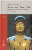 Život a smrt Jany z Arku (Svědectví z rehabilitačního procesu (1450–1456)) - obálka