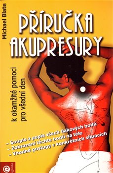 Obálka titulu Příručka akupresury k okamžité pomoci