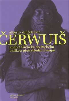 Obálka titulu Čerwuiš aneb Z Pacheka do Pacheka oklikou přes střední Evropu