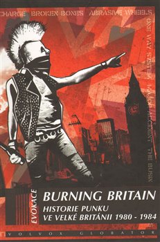Obálka titulu Burning Britain - Historie britského punku 1980-1984
