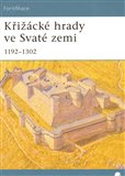 Obálka knihy Křižácké hrady ve Svaté zemi 1192–1302