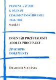 Inventář pozůstalosti Adolfa Procházky. Životopis. Dokumenty - obálka