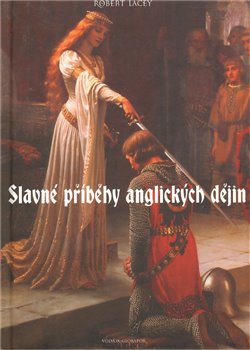 Obálka titulu Slavné příběhy anglických dějin
