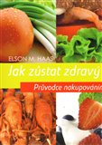 Jak zůstat zdravý - Průvodce nakupováním - obálka