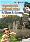 Nejznámější filmová místa-křížem krážem po Česku