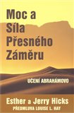 Moc a síla přesného záměru (Učení Abrhámovo) - obálka